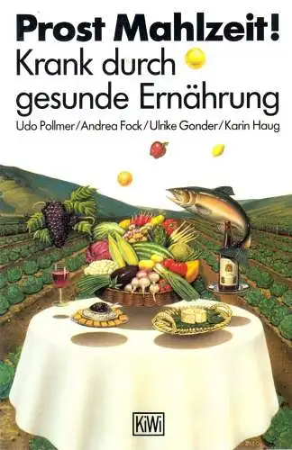 Autorenteam; Prost Mahlzeit! - Krank durch gesunde Ernährung, 1997