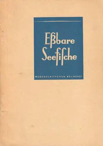 Schiffel, Rudolph [Hrsg.] ; Eßbare Seefische, 1935