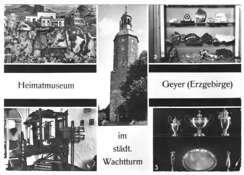 AK, Geyer Erzgeb., Heimatmuseum im städt. Wehrturm, fünf Abb., 1984