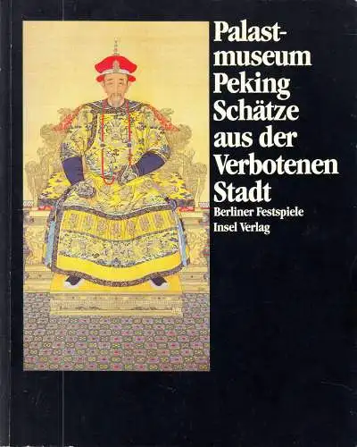 Palastmuseum Peking - Schätze aus der Verbotenen Stadt, Katalog, 1985