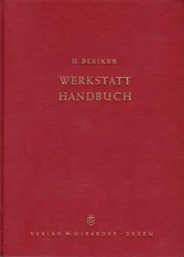 Bleiker, H.; Werkstatt-Handbuch für Elektomechaniker, Mechaniker, ..., 1953