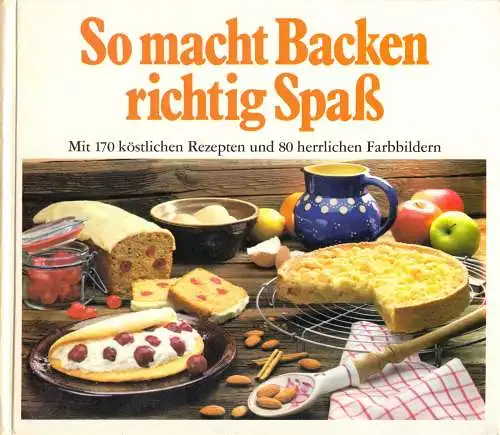 Rias, Dr. Barbara [Hrsg.]; So macht backen richtig Spaß, 1978