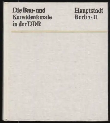 Autorenkollektiv, Die Bau- und Kunstdenkmale in der DDR, Band I und II, 1984 /87