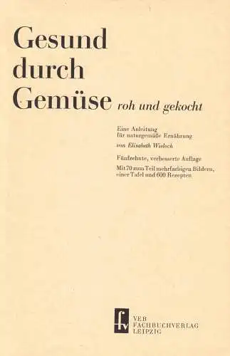 Wieloch, Elisabeth; Gesund durch Gemüse - roh und gekocht, 1981