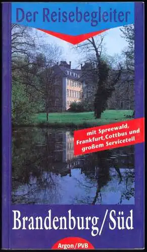 Der Reisebegleiter - Brandenburg Süd mit Spreewald, Frankfurt und Cottbus, 1991