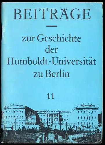 Beiträge zur Geschichte der Humboldt-Universität zu Berlin, Heft 11, 1985