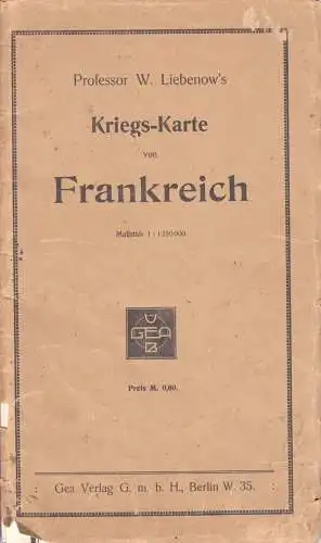 Prof. W. Liebenow's Kriegskarte von Frankreich, um 1914