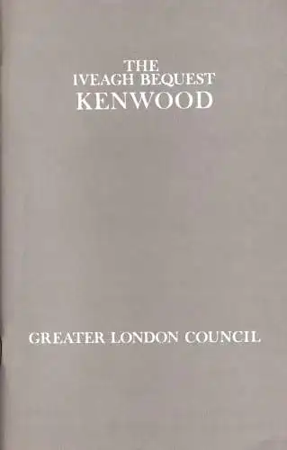 The Iveagh Bequest Kenwood - A Short Account Of Its History And Architecture