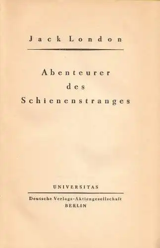 London, Jack; Abenteuer des Schinenstranges, Universitas, 1926