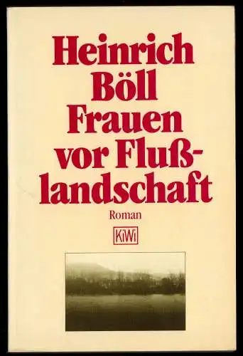 Böll, Heinrich; Frauen vor Flußlandschaft, 1987