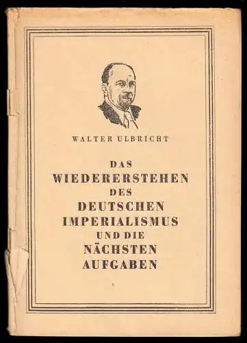 Ulbricht, Walter; Das Wiedererstehen des deutschen Imperialismus ..., Rede, 1951