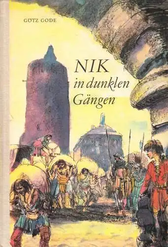 Gode, Götz; Nik in dunklen Gängen, Historische Geschichte a.d. Mittelalter, 1970