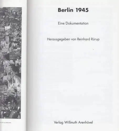 Rürup, Reinhard [Hrsg.], Berlin 1945 - Eine Dokumentation, 2007