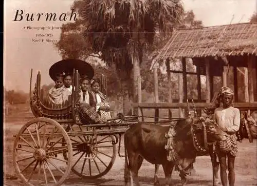 Singer, Noel F.; Burmah, A Photographic Journey - 1855 - 1925, Burma, Bildband