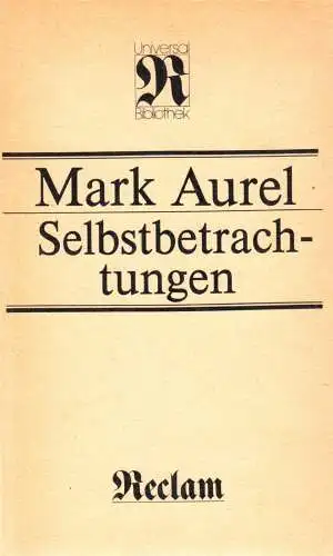 Aurel, Mark, Selbstbetrachtungen, 1985, Reclam 424