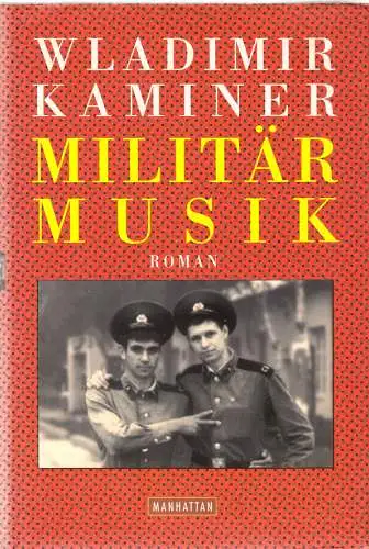 Kaminer, Wladimir; Militärmusik, Roman, 2001