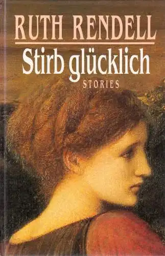 Rendell, Ruth; Stirb glücklich - Stories, 1997