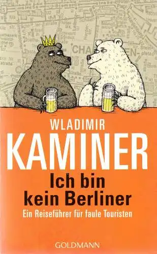 Kaminer, Wladimir; Ich bin kein Berliner - Ein Reiseführer für faule Touristen