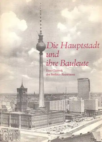 Bolduan; Dziadek; Die Hauptstadt u. ihre Bauleute, Chronik d. Berliner Bauwesens