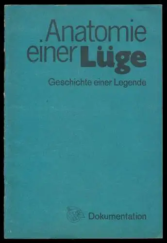 Bartel, Heinz, Anatomie einer Lüge - Geschichte einer Legende - Dokumentation