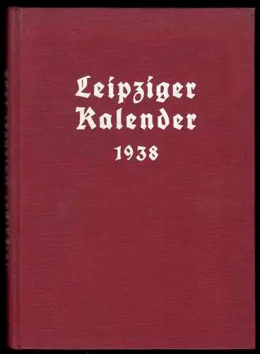 Merseburger, Georg [Hrsg.]; Leipziger Kalender 1938 - Jahrbuch und Chronik