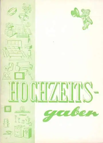 Hochzeitgaben [- Ein Almanch rund um die Hochzeit in Berlin West, um 1965]