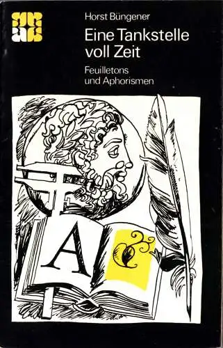 Büngener, Horst; Eine Tankstelle voll Zeit - Feuilletons und Aphorismen, 1976