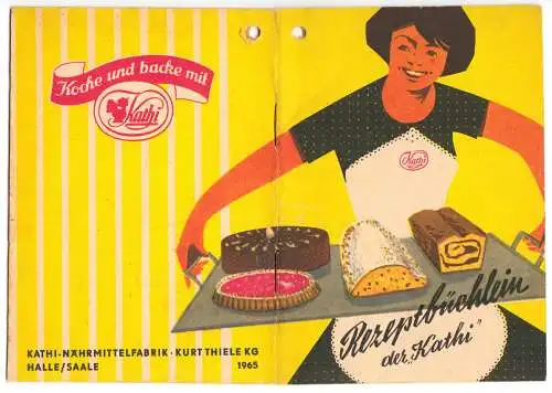 Rezeptbüchlein der "Kathi",  Kathi Nährmittelfabrik Halle / Saale, 1965