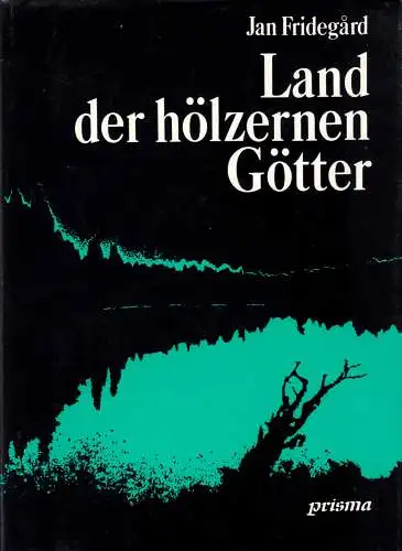 Fridegard, Jan; Land der hölzernen Götter, 1980