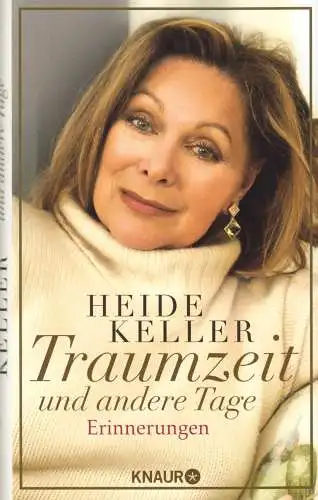 Keller, Heide; Traumzeit und andere Tage - Erinnerungen, 2018