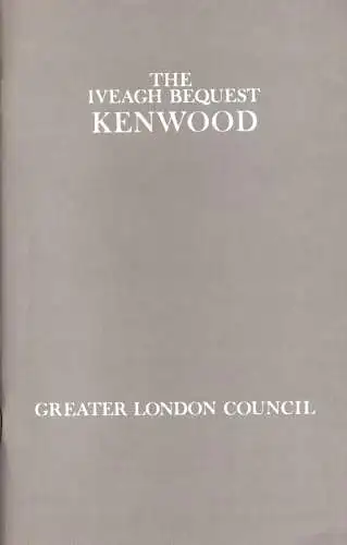 The Iveagh Bequest Kenwood - A Short Account Of Its History And Architecture