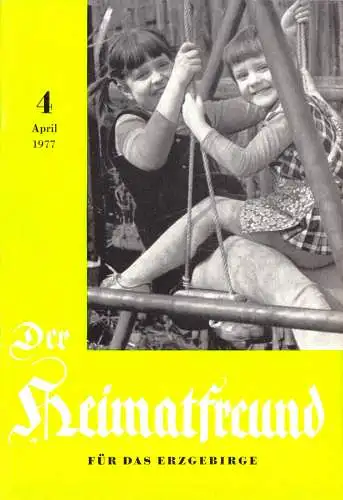 Der Heimatfreund für das Erzgebirge, 1977, Heft 04