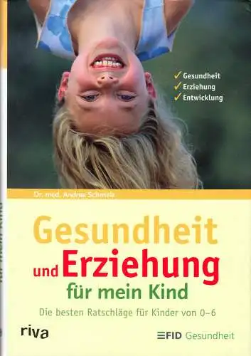 Schmelz, Dr. med. Andrea; Gesundheit und Erziehung für mein Kind, 2006