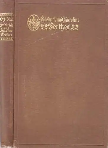 Adler, Ottilie; Friedrich und Caroline Perthes, 1900