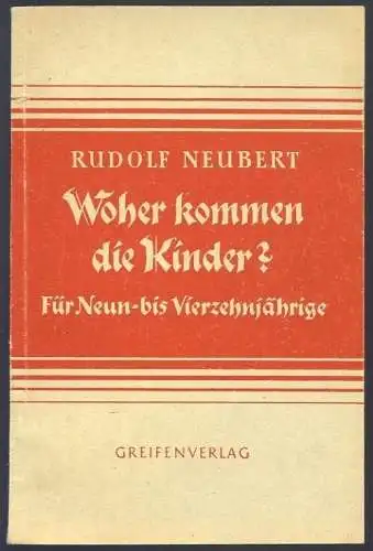 Neubert, Rudolf; Woher kommen die Kinder, 1955