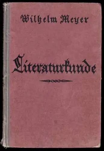 Meyer, Wilhelm; Literaturkunde für Mittelschulen, Beamtenschulen ..., 1927