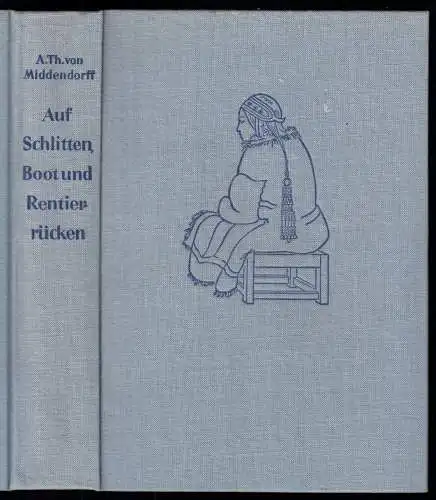 von Middendorff, A. Th.; Auf Schlitten, Boot und Rentierrücken, 1956