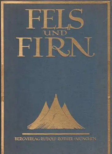 Fels und Firn, Jahrbuch für Alpinismus, Forschungsreise und Wanderung, 1926