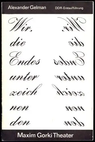 Theaterprogramm, Maxim Gorki Theater, A. Gelmann, Wir, die Endesunterzeichnenden