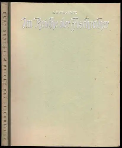 Gentz, Kurt, Im Reiche der Fischreiher, 1952