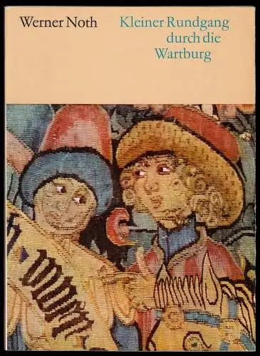 Noth, Werner; Kleiner Rundgang durch die Wartburg, 1980