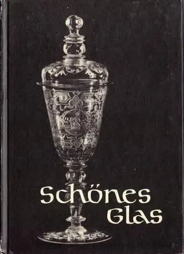 Schönes Glas - Aus der Staatlichen Galerie Moritzburg in Halle Saale, 1980