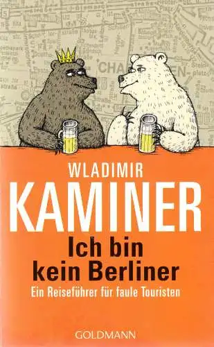 Kaminer, Wladimir; Ich bin kein Berliner - Ein Reiseführer für faule Touristen
