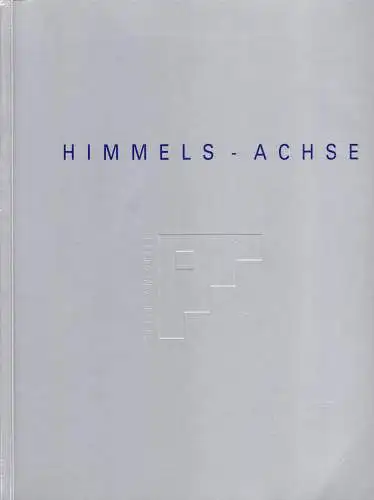 Ausstellungskatalog, Himmels-Achse, Prisma Haus, Berlin, 4. - 31. Juli 1998