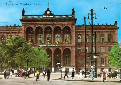 AK, Alt Berlin, Potsdamer Bahnhof, um 1929, Reprint um 1985