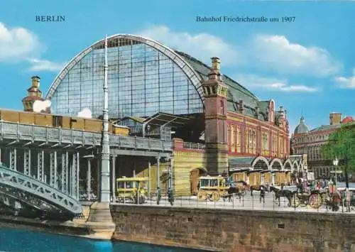AK, Alt Berlin, Bahnhof Friedrichstr. um 1907, Reprint um 1985