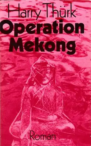 Thürk, Harry; Operation Mekong, 1988