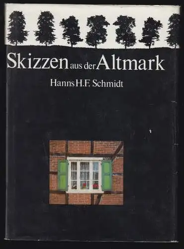 Schmidt, Hanns H.F.; Skizzen aus der Altmark, 1978