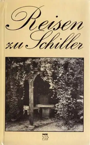 Burghoff, Ingrid und Lothar; Reisen zu Schiller - Wirkungs- und Gedenkstätten