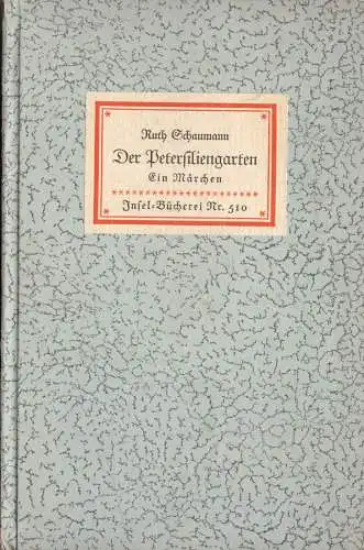 Insel Nr. 510, Schaumann, Ruth; Der Petersiliengarten - Ein Märchen, um 1937